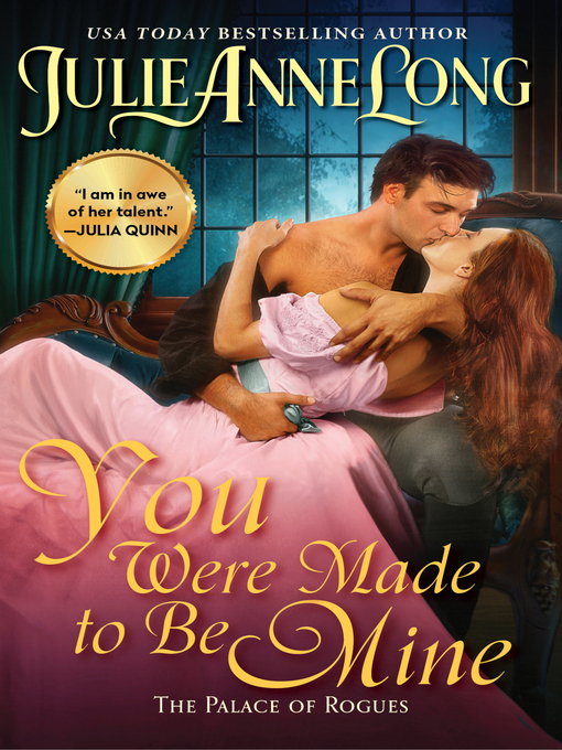 Title details for You Were Made to Be Mine by Julie Anne Long - Wait list